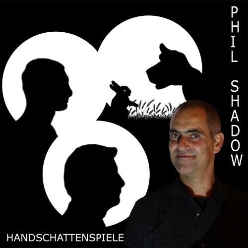 Phil Shadow - Handschattenspiele